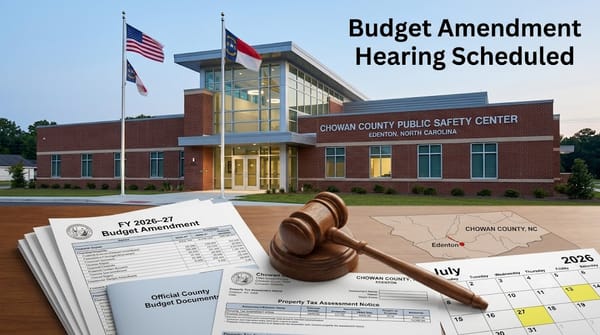 Chowan County to Schedule New Budget Hearing After State Law Forces Property Tax Amendment